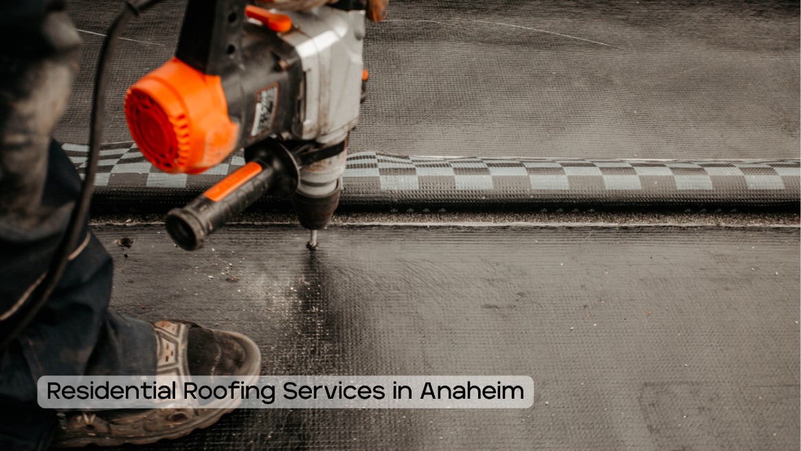residential roofing contractors in Anaheim