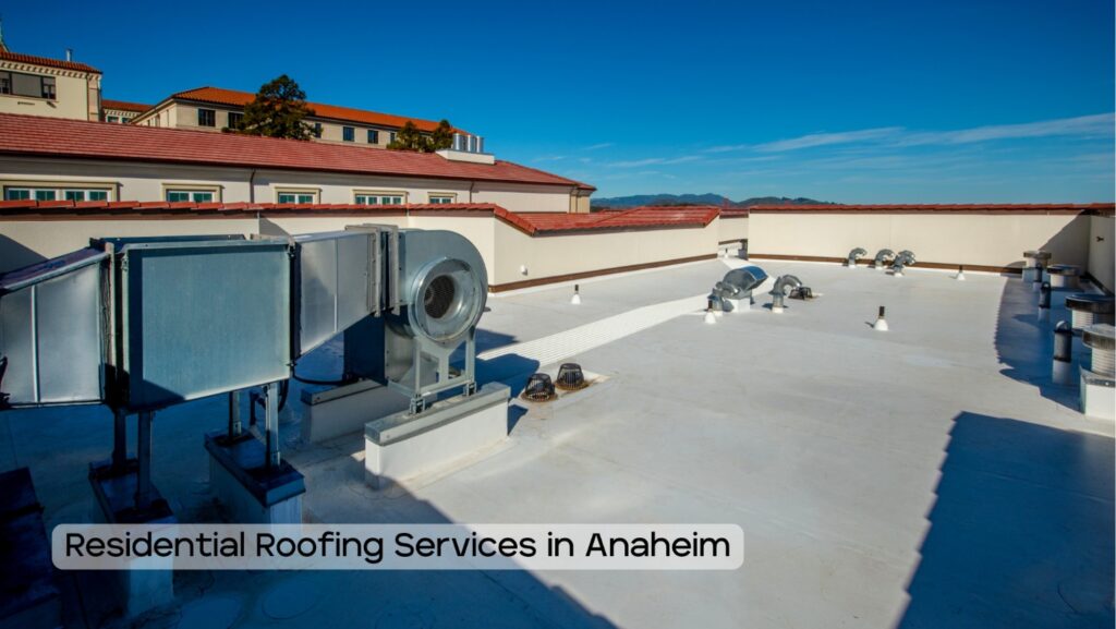 residential roofing services in Anaheim