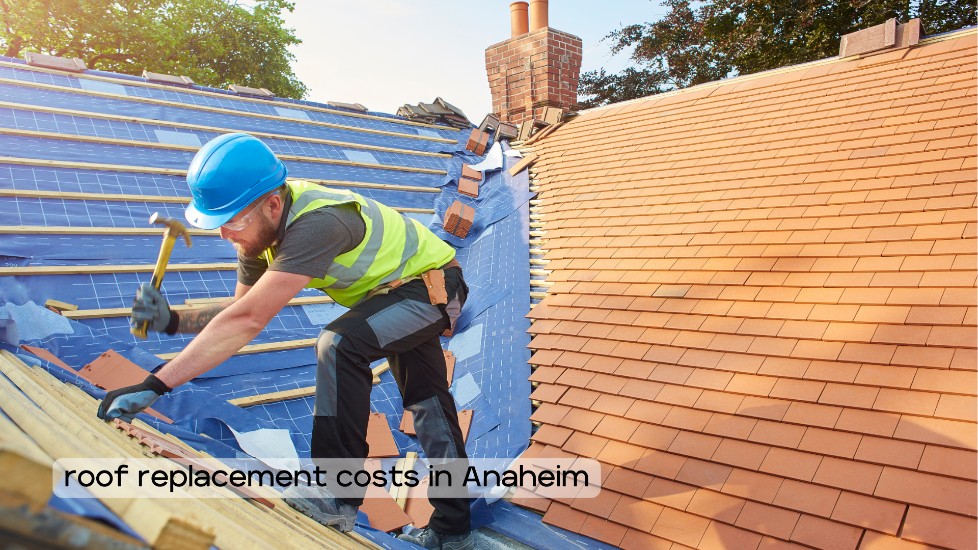 roof replacement costs in Anaheim